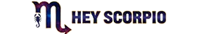 Hey Scorpio